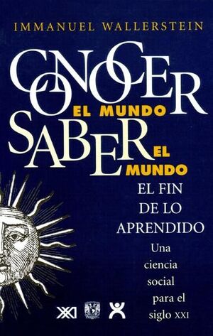 CONOCER EL MUNDO, SABER EL MUNDO: EL FIN DE LO APRENDIDO