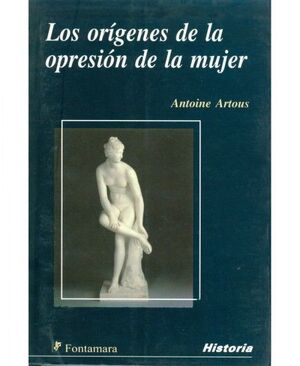 LOS ORÍGENES DE LA OPRESIÓN DE LA MUJER