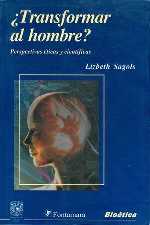 ¿TRASFORMAR AL HOMBRE? PERSPECTIVAS ÉTICAS Y CIENTÍFICAS