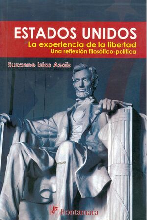 ESTADOS UNIDOS LA EXPERIENCIA DE LA LIBERTAD UNA REFLEXIÓN FILOSÓFICO-POLÍTICA