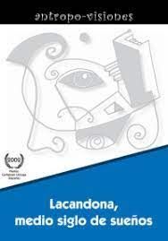 LACANDONA, MEDIO SIGLO DE SUEÑOS