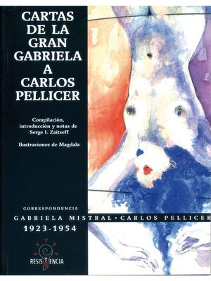 CARTAS DE LA GRAN GABRIELA A CARLOS PELLICER