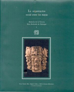 LA ORGANIZACIÓN SOCIAL ENTRE LOS MAYAS VOL I Y II