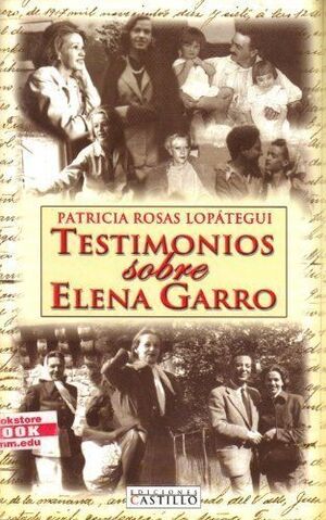 TESTIMONIOS SOBRE ELENA GARRO