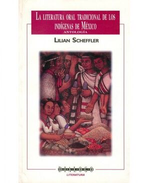 LA LITERATURA ORAL TRADICIONAL DE LOS INDÍGENAS DE MÉXICO