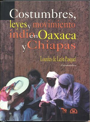 COSTUMBRES, LEYES Y MOVIMIENTO INDIO EN OAXACA Y CHIAPAS