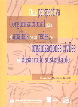 UNA PERSPECTIVA ORGANIZACIONAL PARA EL ANALISIS DE LAS REDES DE ORGANIZACIONES CIVILES DEL DESARROLLO SUSTENTABLE