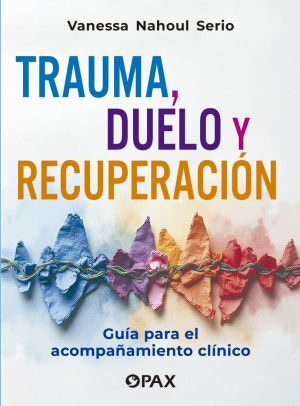 TRAUMA, DUELO Y RECUPERACIÓN