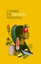 COMER EN PRIMERA PERSONA