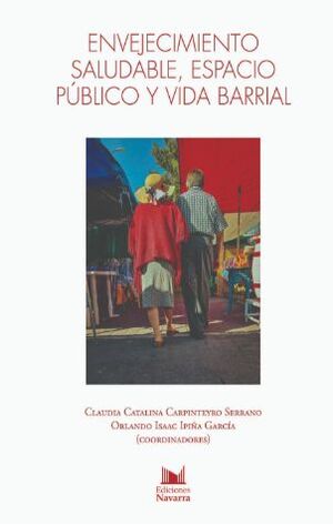 ENVEJECIMIENTO SALUDABLE, ESPACIO PÚBLICO Y BARRIAL
