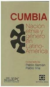 CUMBIA. NACIÓN, ETNIA Y GÉNERO EN LATINOAMÉRICA.