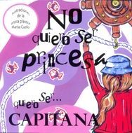 NO QUIERO SER PRINCESA, QUIERO SER ... CAPITANA