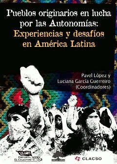 PUEBLOS ORIGINARIOS EN LUCHA POR LAS AUTONOMÍAS