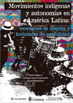 MOVIMIENTOS INDÍGENAS Y AUTONOMÍAS EN AMÉRICA LATINA