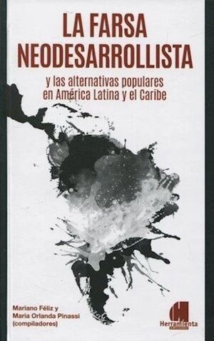 LA FARSA NEODESARROLLISTA Y LAS ALTERNATIVAS POPULARES EN AMÉRICA LATINA Y EL CARIBE