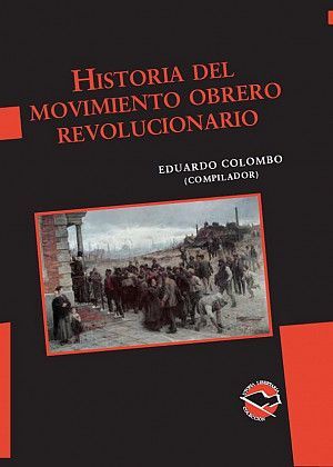 HISTORIA DEL MOVIMIENTO OBRERO REVOLUCIONARIO