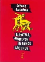 LLEVATELA AMIGO POR EL BIEN DE LOS TRES