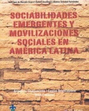 SOCIABILIDADES EMERGENTES Y MOVILIZACIONES SOCIALES EN AMÉRICA LATINA