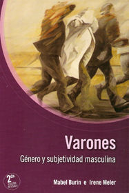 VARONES. GÉNERO Y SUBJETIVIDAD MASCULINA