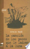 LA CANCIÓN DE LOS PECES QUE LE LADRAN A LA LUNA