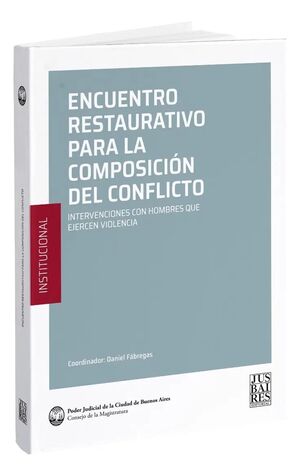 ENCUENTRO RESTAURATIVO PARA LA COMPOSICIÓN DEL CONFLICTO