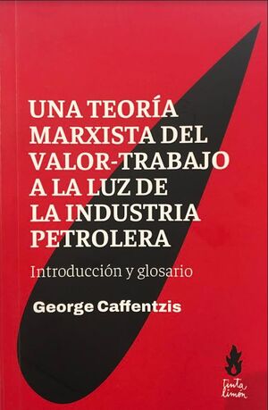 UNA TEORIA MARXISTA DEL VALOR-TRABAJO A LA LUZ DE LA INDUSTRIA PETROLERA