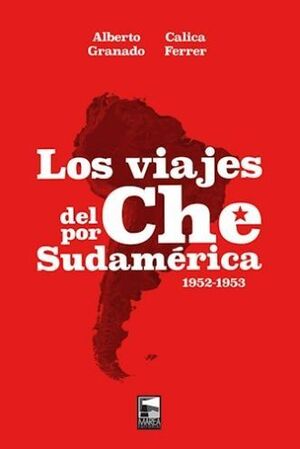 LOS VIAJES DEL CHE POR SUDAMÉRICA