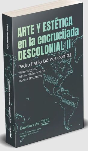 ARTE Y ESTÉTICA EN LA ENCRUCIJADA DESCOLONIAL II