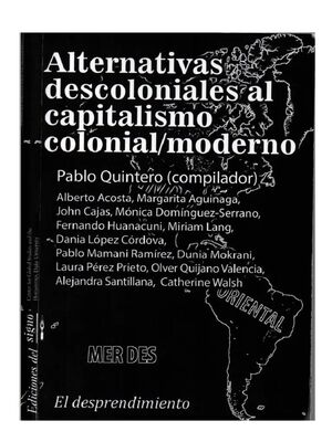 ALTERNATIVAS DESCOLONIALES AL CAPITALISMO COLONIAL/MODERNO