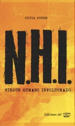 N. H. I NINGUN HUMANO INVOLUCRADO