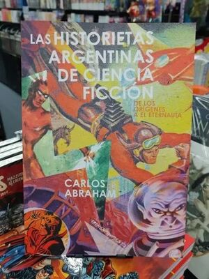 LAS HISTORIETAS ARGENTINAS DE CIENCIA FICCION