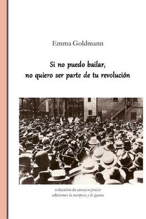 SI NO PUEDO BAILAR NO QUIERO SER PARTE DE TU REVOLUCIÓN