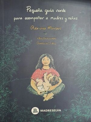 PEQUEÑA GUÍA VERDE PARA ACOMPAÑAR MADRES Y NIÑXS