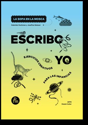ESCRIBO YO: EJERCICIOS CREATIVOS PARA LAS INFANCIAS