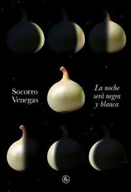 LA NOCHE SERÁ NEGRA Y BLANCA