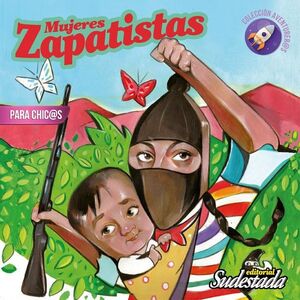 MUJERES ZAPATISTAS PARA CHIC@S