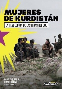 MUJERES DE KURDISTAN. LA REVOLUCION DE LAS HIJAS DEL SOL