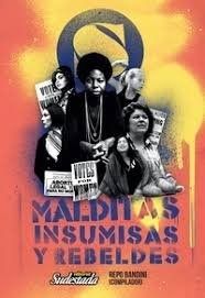 MALDITAS, INSUMISAS Y REBELDES