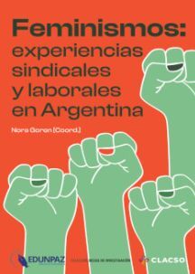 FEMINISMOS EXPERIENCIAS SINDICALES Y LABORALES EN ARGENTINA