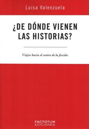¿DE DÓNDE VIENEN LAS HISTORIAS?