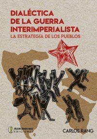 DIALÉCTICA DE LA GUERRA INTERIMPERIALISTA