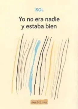 YO NO ERA NADIE Y ESTABA BIEN