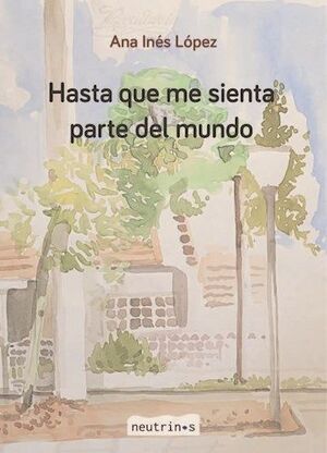 HASTA QUE ME SIENTA PARTE DEL MUNDO