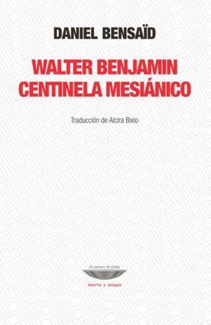 WALTER BENJAMIN CENTINELA MESIÁNICO