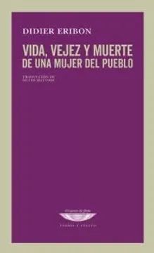 LIBRO. VIDA, VEJEZ Y MUERTE DE UNA MUJER DEL PUEBLO