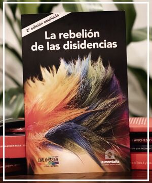 LA REBELIÓN DE LAS DISIDENCIAS