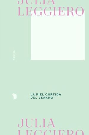 LA PIEL CURTIDA DEL VERANO. JULIA LEGGIERO