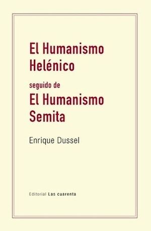 HUMANISMO HELENICO SEGUIDO DE EL HUMANISMO SEMITA