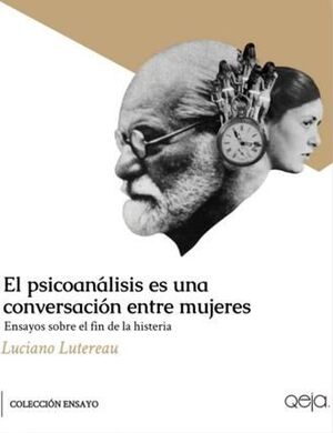 EL PSICOANALISIS ES UNA CONVERSACION ENTRE MUJERES