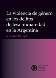 LA VIOLENCIA DE GÉNERO EN LOS DELITOS DE LESA HUMANIDAD EN LA ARGENTINA